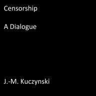 Censorship: A Dialogue