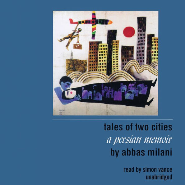 Tales of Two Cities: A Persian Memoir