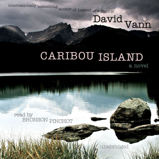 Caribou Island A Novel by David Vann, Paperback Barnes & Noble®