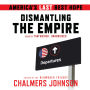 Dismantling the Empire: America's Last Best Hope