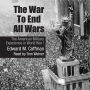 The War to End All Wars: The American Military Experience in World War I