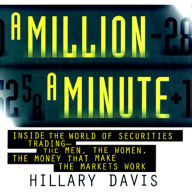 A Million a Minute: Inside the Mega-Money, High-Tech World of Traders