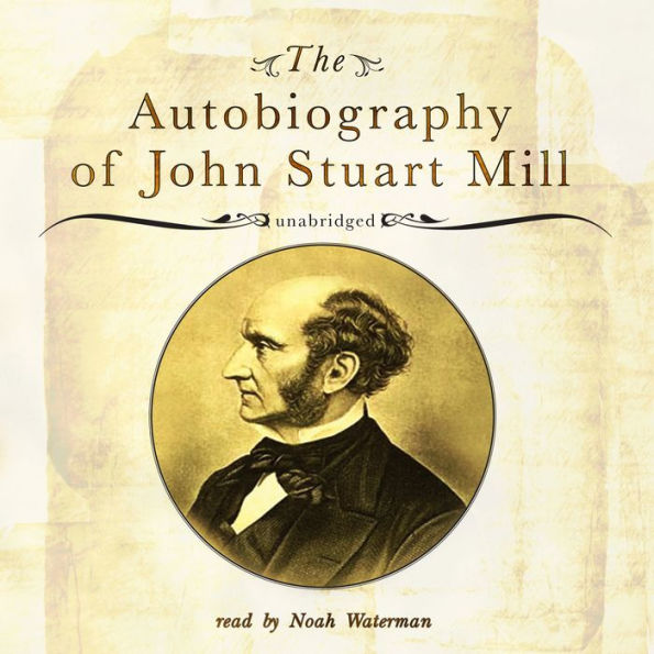 The Autobiography of John Stuart Mill