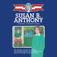 Susan B. Anthony: Champion of Women's Rights