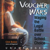 Voucher Wars: Waging the Legal Battle over School Choice