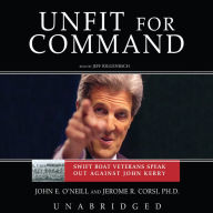 Unfit for Command: Swift Boat Veterans Speak Out against John Kerry