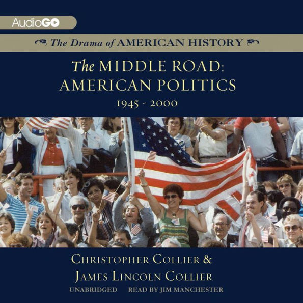 The Middle Road: American Politics, 1945-2000