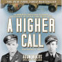 A Higher Call: An Incredible True Story of Combat and Chivalry in the War-Torn Skies of World War II