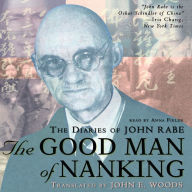 The Good Man of Nanking: The Diaries of John Rabe