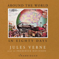 Around the World in Eighty Days: The Voyages Extraordinaires, Book 11