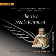 The Two Noble Kinsmen: Arkangel Shakespeare