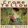 Crome Yellow