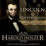 Lincoln at Cooper Union: The Speech That Made Abraham Lincoln President