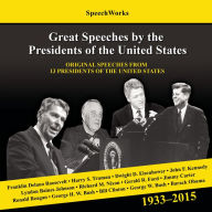 Great Speeches by the Presidents of the United States, 1937-2011: Original Speeches from 13 Presidents of the United States