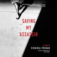 Saving My Assassin: A Memoir
