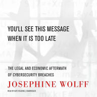 You'll See This Message When It Is Too Late: The Legal and Economic Aftermath of Cybersecurity Breaches