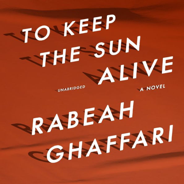 To Keep the Sun Alive: A Novel