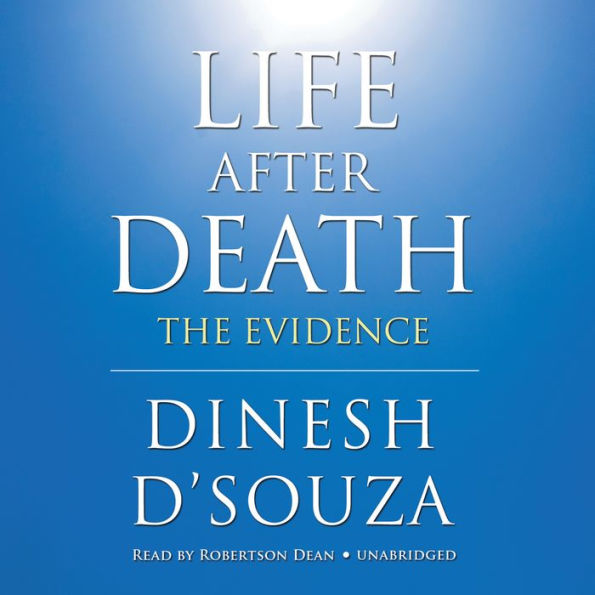 Life after Death: The Evidence