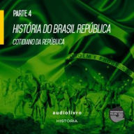 Cotidiano da República Aula 1 - Volume IV