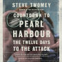 Countdown to Pearl Harbor: The Twelve Days to the Attack