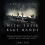 With Their Bare Hands: General Pershing, the 79th Division, and the Battle for Montfaucon