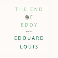 The End of Eddy: A Novel