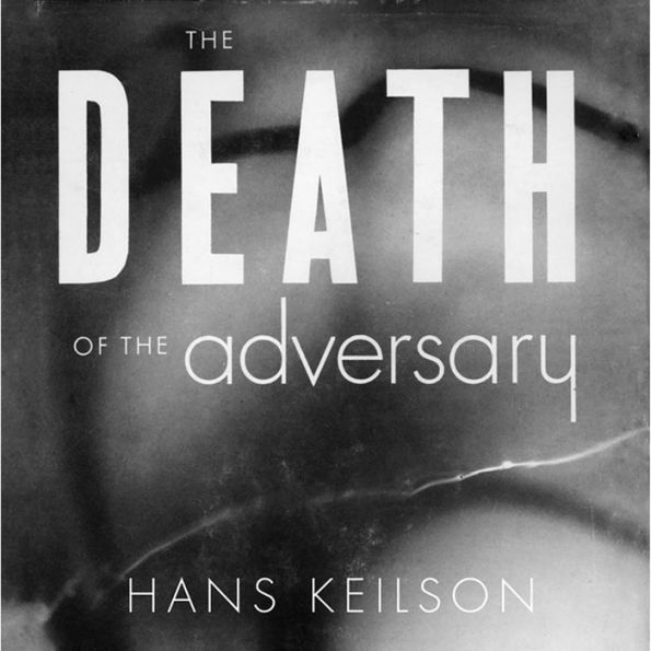 The Death of the Adversary: A Novel