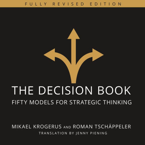 The Decision Book: Fifty Models for Strategic Thinking (Fully Revised Edition)