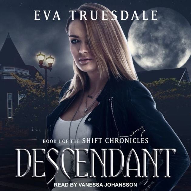 Descendant Book 1 Of The Shift Chronicles by Eva Truesdale, Vanessa