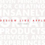 Design Like Apple: Seven Principles For Creating Insanely Great Products, Services, and Experiences