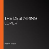 The Despairing Lover