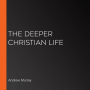 The Deeper Christian Life