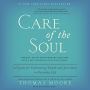 Care of the Soul, Twenty-fifth Anniversary Ed: A Guide for Cultivating Depth and Sacredness in Everyday Life