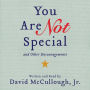 You Are Not Special...: And Other Encouragements