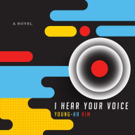 I Hear Your Voice: A Novel