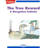 The True Reward: A Mongolian Folktale