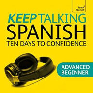 Keep Talking Spanish - Ten Days to Confidence