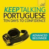 Keep Talking Portuguese - Ten Days to Confidence