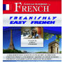 Freakishly Easy French: A Delightfully Easy Way to Learn Authentic French from a Charming American High School Student and Her Native French Teacher!!