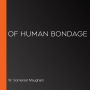 Of Human Bondage