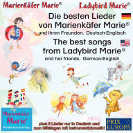 Die besten Kinderlieder von Marienkäfer Marie und ihren Freunden. Deutsch-Englisch / The best child songs from Ladybird Marie and her friends. German-English: zweisprachige Kinderlieder mit zusätzlicher Instrumentalmusik zum Mitsingen / bilingual child so