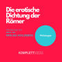 Die erotische Dichtung der Römer: Philologie (Abridged)