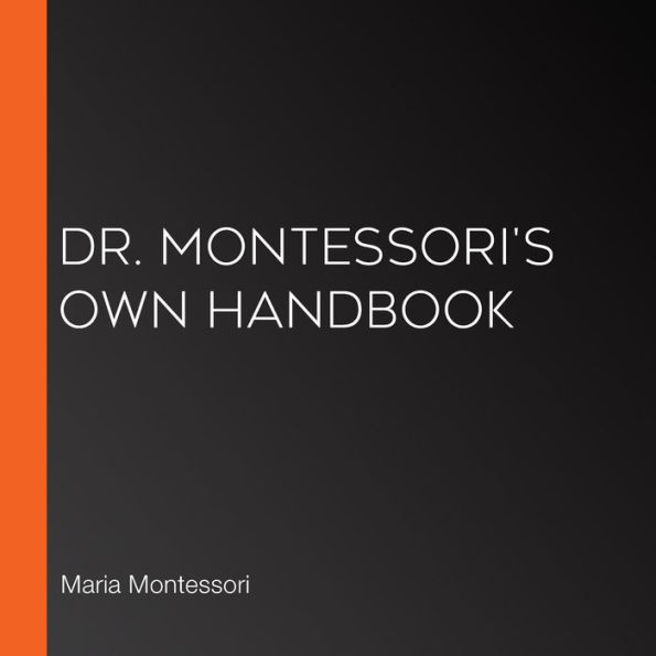 Dr. Montessori's Own Handbook