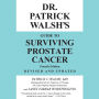 Dr. Patrick Walsh's Guide to Surviving Prostate Cancer