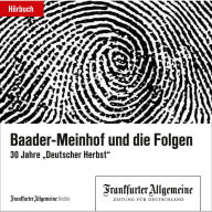 Baader-Meinhof und die Folgen: 30 Jahre 