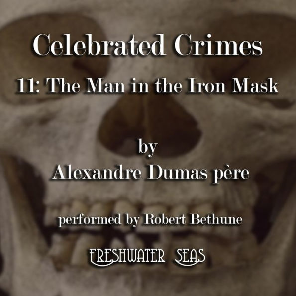 The Man in the Iron Mask: Celebrated Crimes, book 11