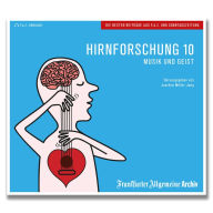 Hirnforschung 10: Musik und Geist (Abridged)