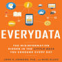 Everydata: The Misinformation Hidden in the Little Data You Consume Every Day