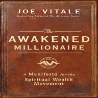 The Awakened Millionaire: A Manifesto for the Spiritual Wealth Movement