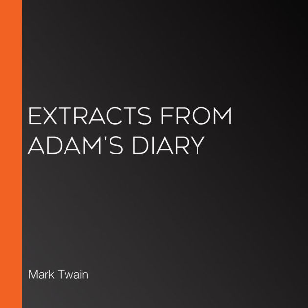 Extracts From Adam's Diary (annotated) by Mark Twain, Paperback